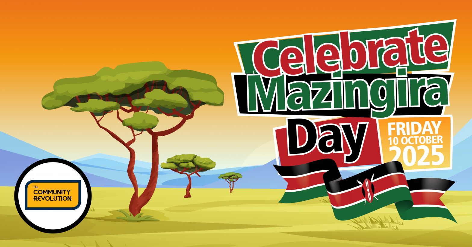 Illustrated poster for Celebrate Mazingira Day on Friday, 10 October 2025. The design features an African savanna landscape with acacia trees, a vibrant orange sky, and mountains in the background. The Kenyan flag ribbon appears below the bold text. In the bottom left corner, there’s a circular logo for The Community Revolution.