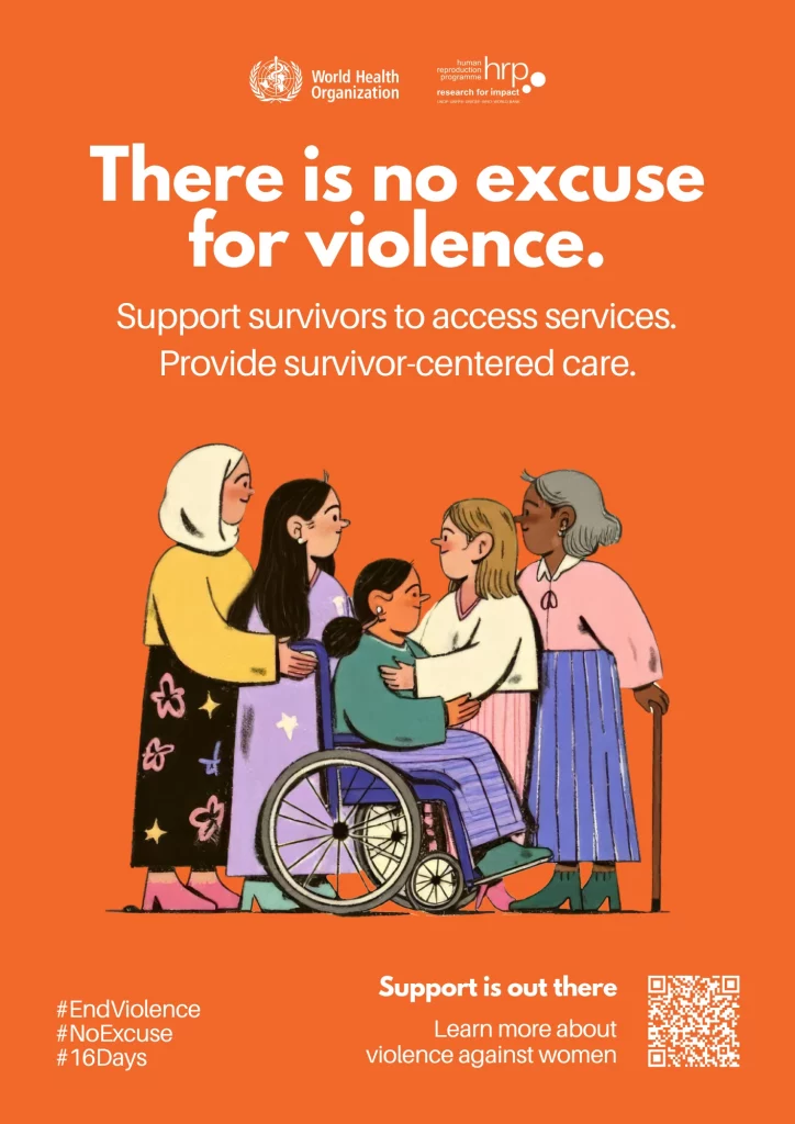 Illustrated poster which feature an image of a group of five diverse women (one in a wheelchair).
The caption reads: "There is no excuse for violence""
The sub-title reads: "Support survivors to access services. Provide survivor-centred care.".